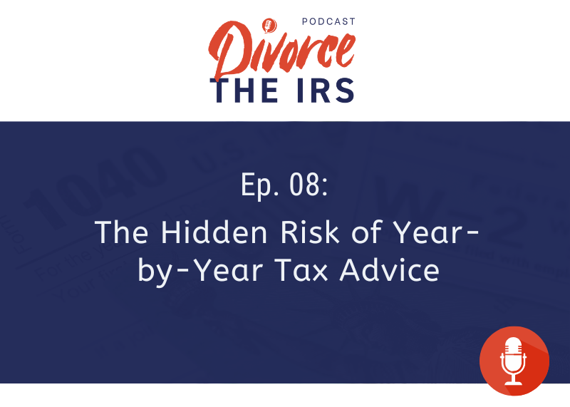 The Hidden Risk of Year-by-Year Tax Advice