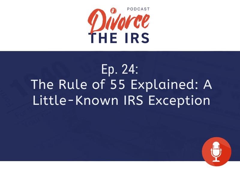 The Rule of 55 Explained: A Little-Known IRS Exception